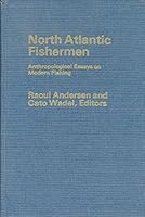 North Atlantic Fishermen/ Anthroplogical Essays on Modern Fishing B001HDW19C Book Cover