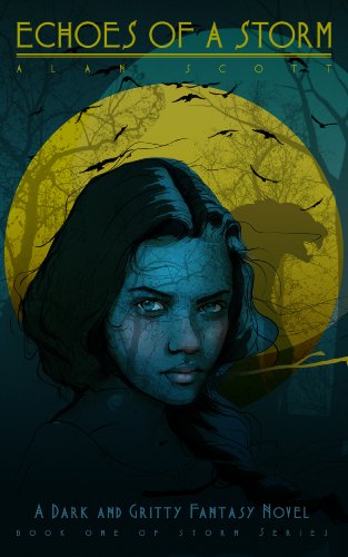 Echoes of a Storm: (The Werewolf's Ward): A Dark Fantasy Novel (The Storm Series Book 1) by [Alan Scott, Saskia Schnell]