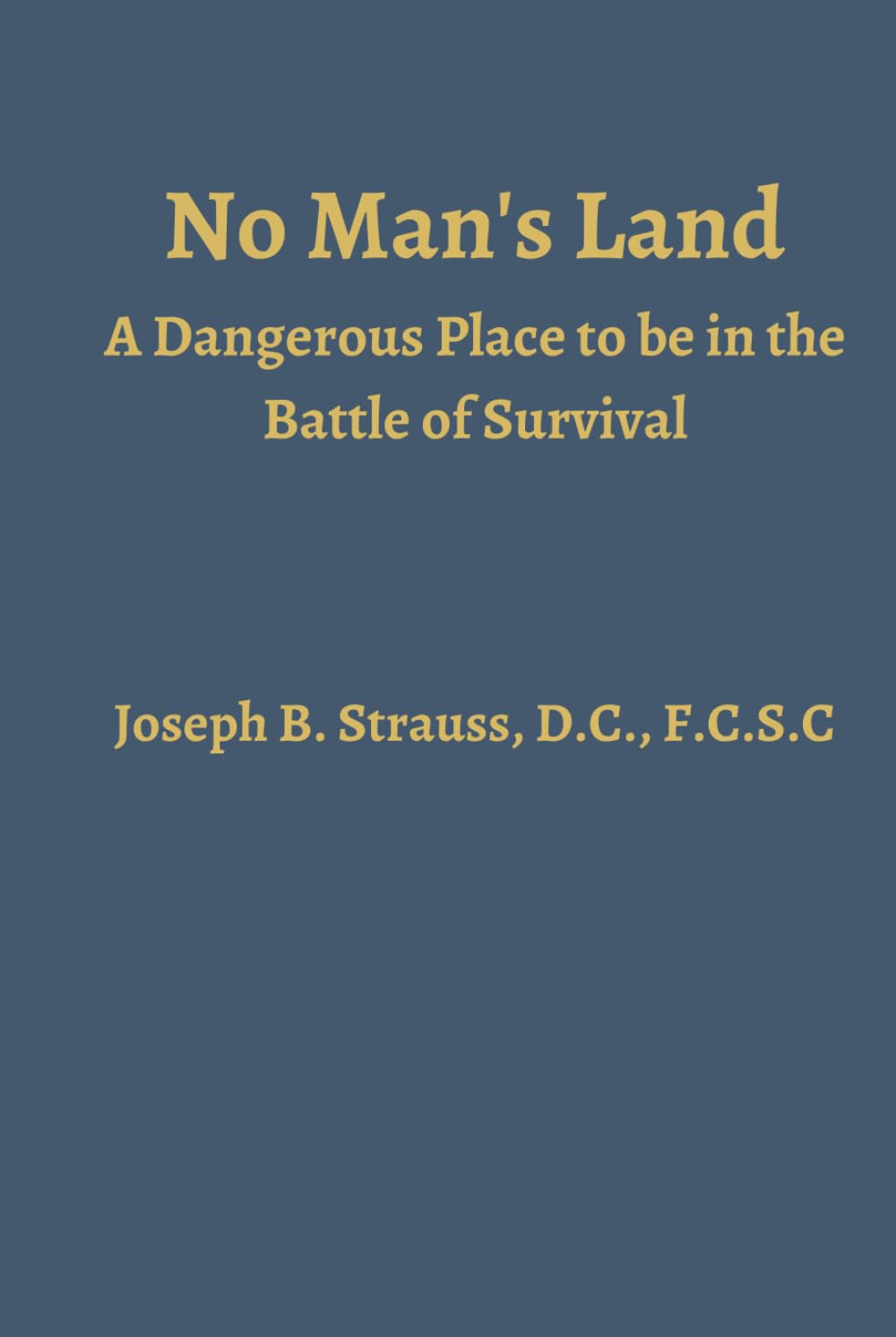No Man's Land: A Dangerous Place to be in the Battle for Survival