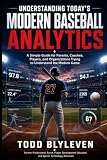Understanding Today’s Modern Baseball Analytics: A Simple Guide for Parents, Coaches, Players, and Organizations Trying To Understand The Modern Game