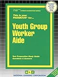 Youth Group Worker Aide: Passbooks Study Guide