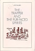 The Trapper and the Fur-Faced Spirits 0919866581 Book Cover