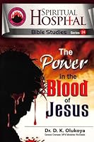Spiritual Hospital Bible Studies 24 The Power in the Blood of Jesus 0615997104 Book Cover