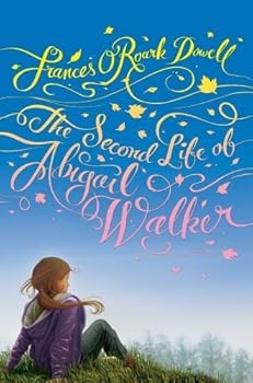 Hardcover The Second Life of Abigail Walker by Frances O'Roark Dowell (2012-08-28) Book