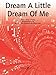 Dream A Little Dream Of Me