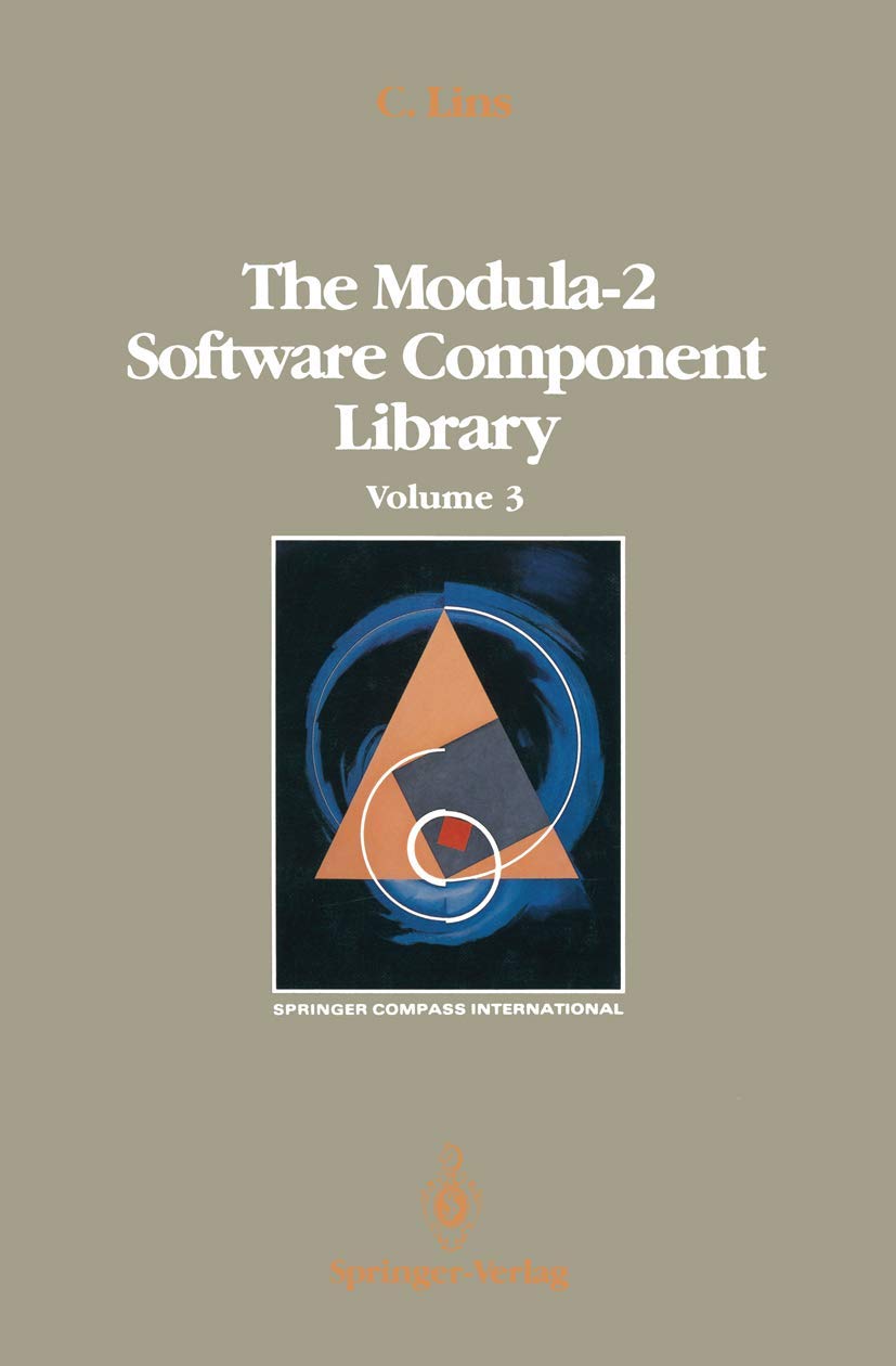 The Modula-2 Software Component Library: Volume 3 (Springer Compass International)