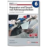  Reparatur und Tausch von Fahrzeugscheiben: Krafthand Praxiswissen, Ausgabe 6