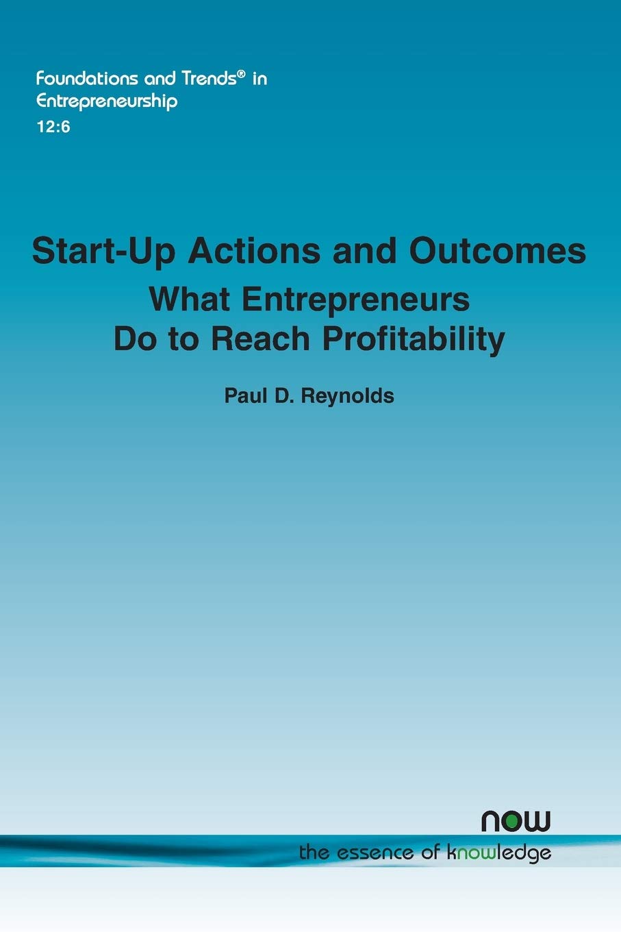 Start-Up Actions and Outcomes: What Entrepreneurs Do to Reach Profitability