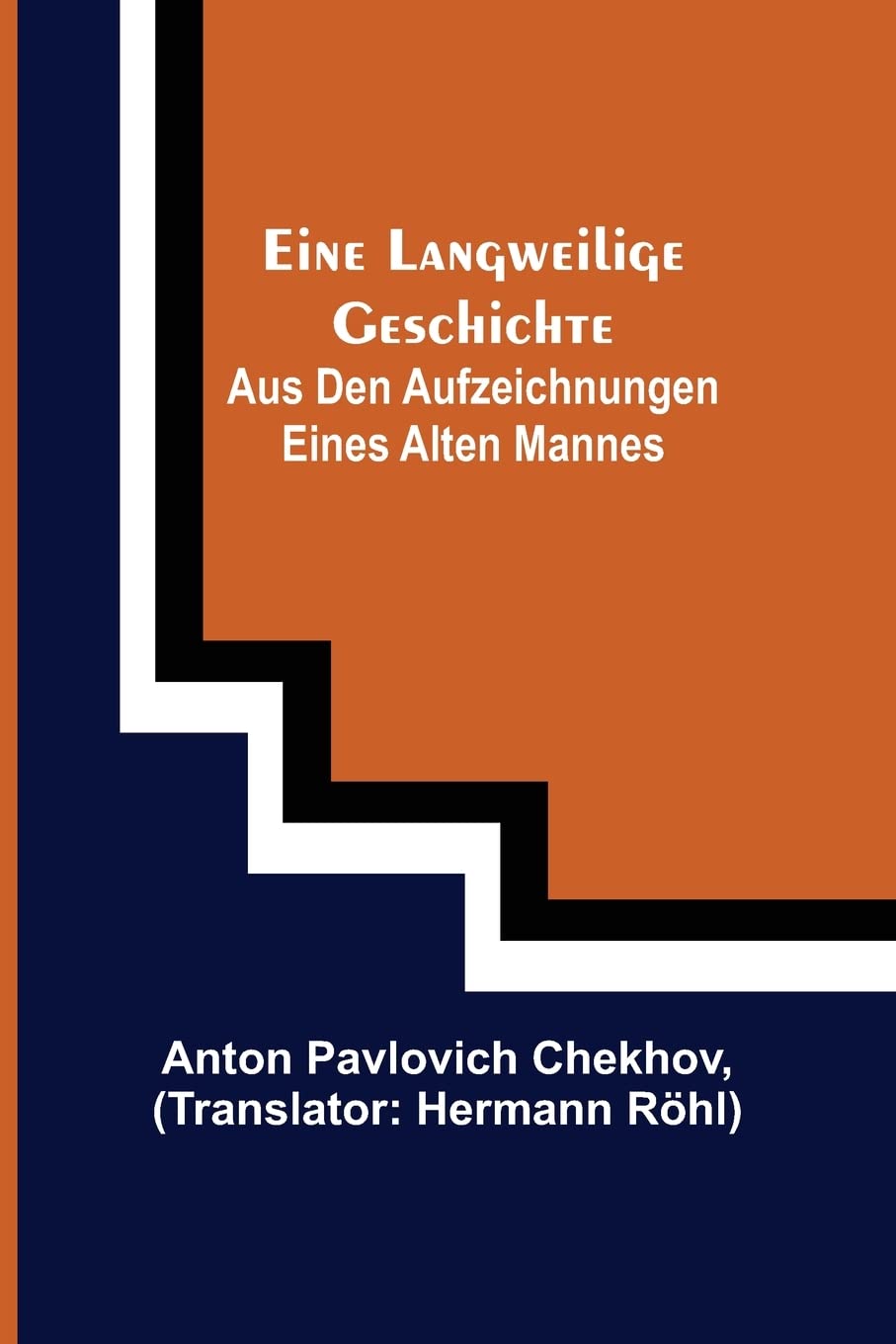 Eine langweilige Geschichte: Aus den Aufzeichnungen eines alten Mannes