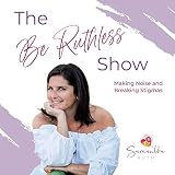 The Be Ruthless Show