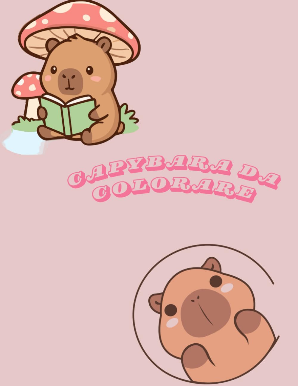 Capybara da colorare: 30 disegni unici e rilassanti