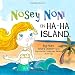 Nosey Noni on HA-HA Island
