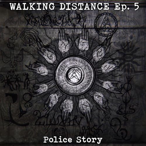 WALKING DISTANCE Ep. 5 - Police Story