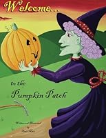 Welcome to the Pumpkin Patch 147912060X Book Cover