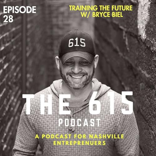 Training the Future w/ Bryce Biel :: Ep 43 The 615 Podcast