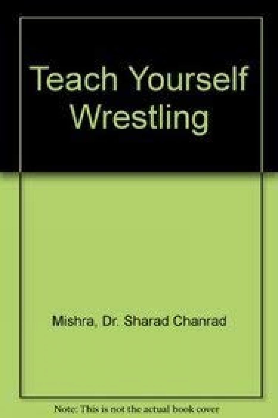 Teach Yourself Wrestling