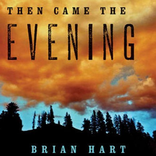 Then Came the Evening Audiolivro Por Brian Hart capa