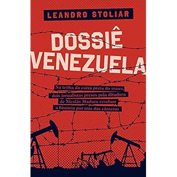 Capa do livro Dossiê Venezuela: Na trilha da caixa preta do BNDES, dois jornalistas presos pela ditadura de Nicolás Maduro revelam a história por trás das cameras