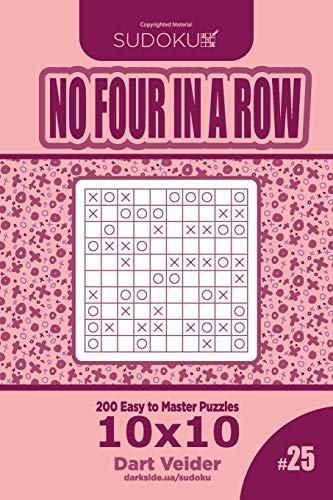 Sudoku No Four in a Row - 200 Easy to Master Puzzles 10x10 (Volume 25)