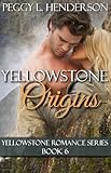 Yellowstone Origins: Yellowstone Romance Series, Book 6