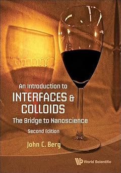 Introduction to Interfaces and Colloids, An: The Bridge to Nanoscience (Second Edition)-Wow! eBook