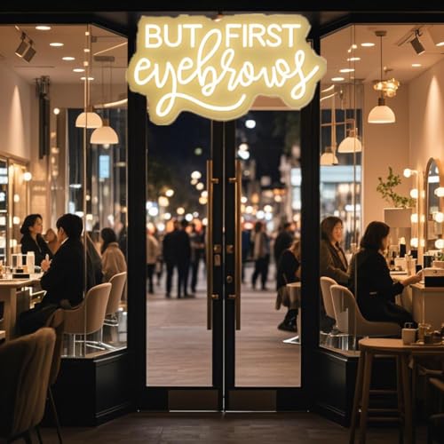 Image of But First Eyebrows Neon Sign, Beauty Salon Wall Decor, Warm White, 16x8 In | Led Neon Lights Sign for Cosmetic, Spa Day Gifts for Women,Aesthetic Center Salon Door Decorative Acessories
