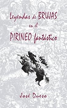 Paperback Leyendas de brujas en el Pirineo fantástico (Spanish Edition) [Spanish] Book