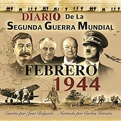 Couverture de Diario de la Segunda Guerra Mundial: Febrero 1944 [Diary of the Second World War: February 1944]