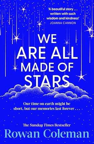 We Are All Made of Stars: A heartwarming and uplifting novel of second chances and love letters from the Sunday Times bestselling author (English Edition)