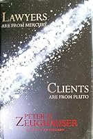 Lawyers Are From Mercury, Clients Are From Pluto 0967390508 Book Cover