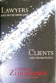 Hardcover Lawyers Are From Mercury, Clients Are From Pluto Book