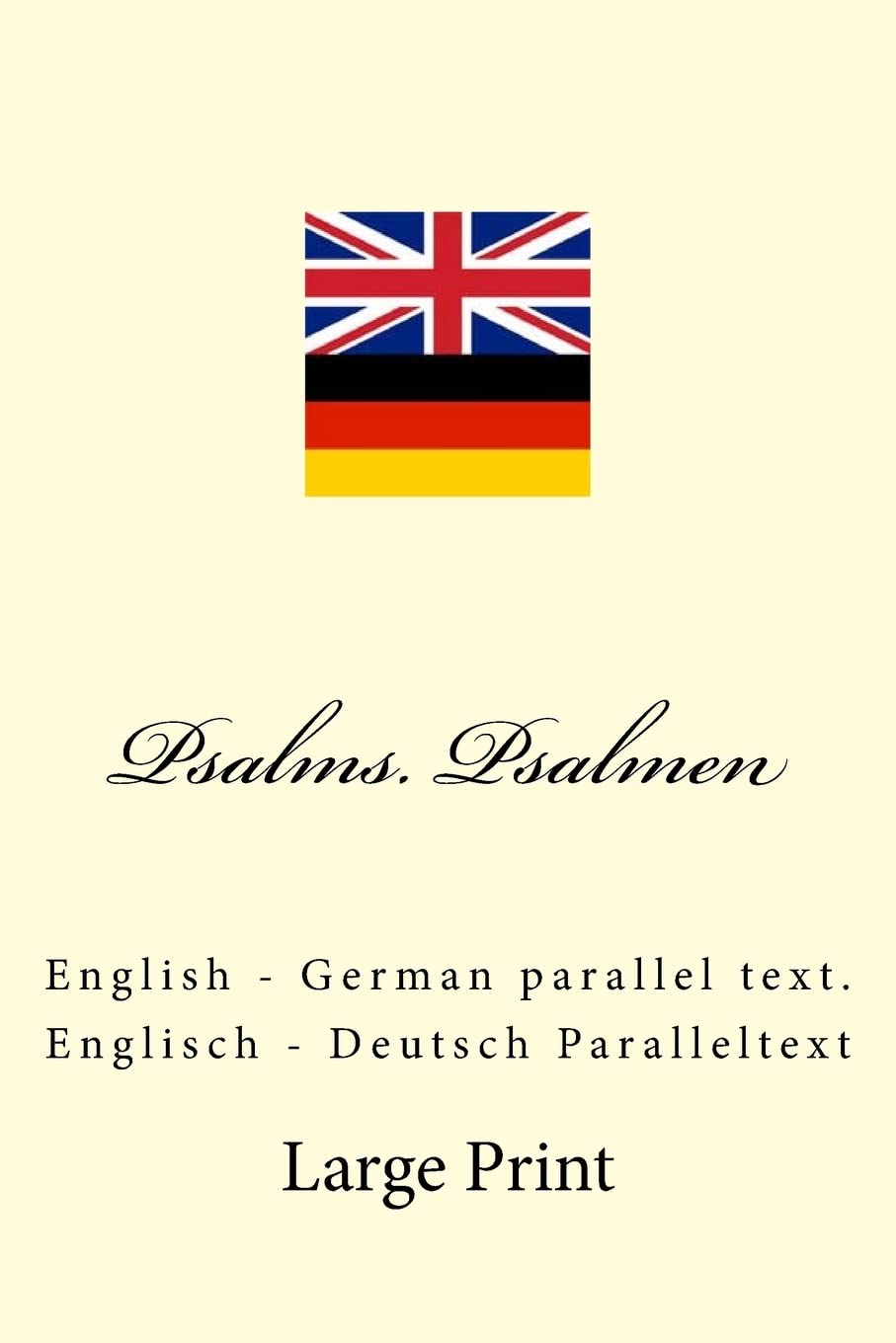 Psalms. Psalmen: English - German parallel text. Englisch - Deutsch Paralleltext