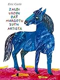 zaldiar wirkstoff  Zaldi urdin bat margotu zuen artista (Tamaina Handia)