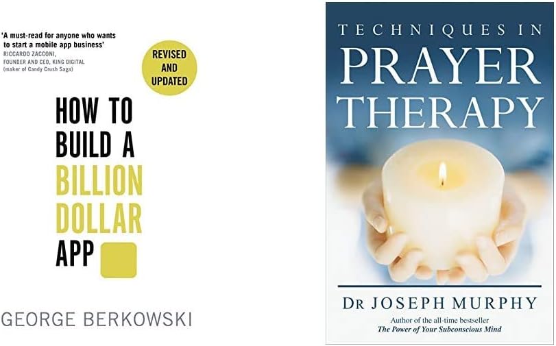 How to Build a Billion Dollar App + Techniques in Prayer Therapy (Set of 2 Books)