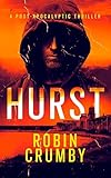 Hurst: The Post-Apocalyptic Survival Thriller (The Hurst Chronicles Book 1)