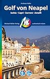 MICHAEL MÜLLER REISEFÜHRER Golf von Neapel: Ischia, Sorrent, Capri, Amalfi. 100% authentisch, aktuell und vor Ort recherchiert. (MM-Reisen)