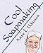Cool Soapmaking: The Smart Guide to Low-Temp Tricks for Making Soap, or How to Handle Fussy Ingredients Like Milk, Citrus, Cucumber, Pine Tar, Beer, and Wine (Smart Soap Making)