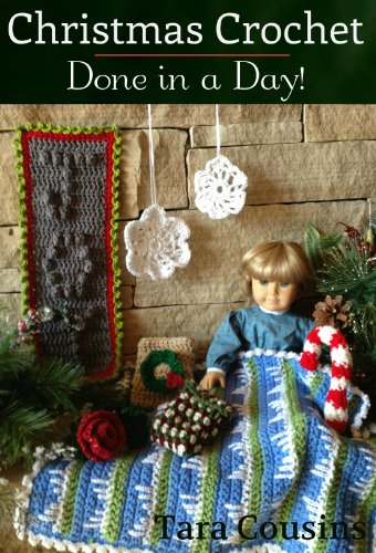 Download Christmas Crochet Done In A Day 7 Quick Easy Projects To Bring Out The Christmas Spirit Tiger Road Crafts Kindle Edition By Cousins Tara Crafts Hobbies Home Kindle Ebooks PSD Mockup Templates