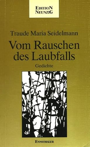 Vom Rauschen des Laubfalls: Gedichte (Edition neunzig)