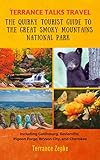 Terrance Talks Travel: The Quirky Tourist Guide to the Great Smoky Mountains National Park: Including Gatlinburg, Sevierville, Pigeon Forge, Bryson City & Cherokee