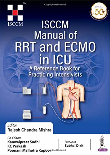 ISCCM Manual of RRT and ECMO in ICU: A Reference Book for Practicing ...