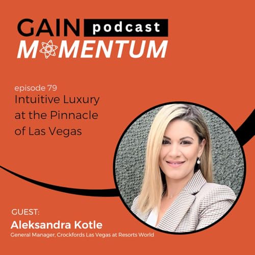 Page de couverture de Intuitive Luxury at the Pinnacle of Las Vegas | with Aleksandra Kotle