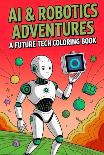 AI & Robotics Adventures A Future Tech Coloring Book: Spark Creativity & Explore Artificial Intelligence, Coding, and Machine Learning with Fun Robots, Drones, and Futuristic Scenes for Kids Ages 6-12 image 2