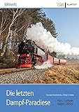  Die letzten Dampf-Paradiese: Harz, Sachsen, Rügen, Ostsee