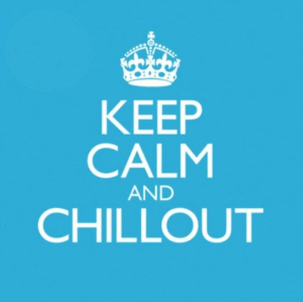 Keep Calm And Chillout