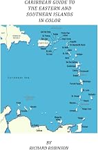 CARIBBEAN GUIDE TO THE EASTERN AND SOUTHERN ISLANDS IN COLOR