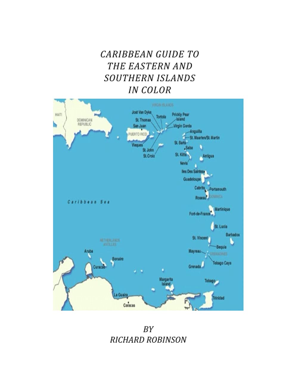 CARIBBEAN GUIDE TO THE EASTERN AND SOUTHERN ISLANDS IN COLOR