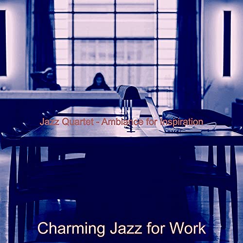 Jazz Quartet - Ambiance for Inspiration de Charming Jazz for Work en ...