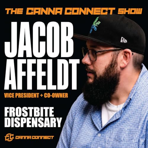 Audio Version | Jacob Affeldt of Frostbite Dispensary on Building Minnesota's Cannabis Retail Experience | The Canna Connect Show S2E2
