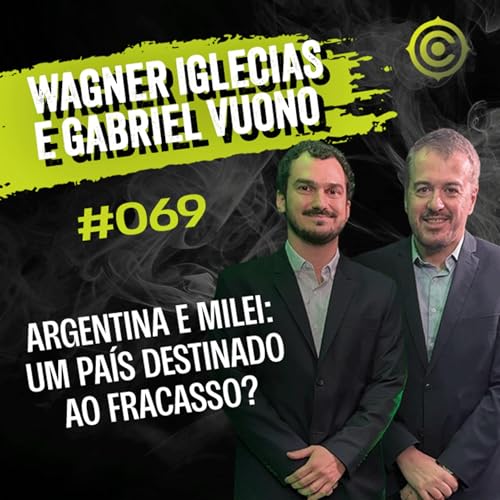 Argentina e Milei: SUCESSO OU FRACASSO ? I Wagner Iglecias e Gabriel Vuono